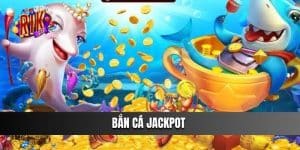 Bắn Cá Jackpot