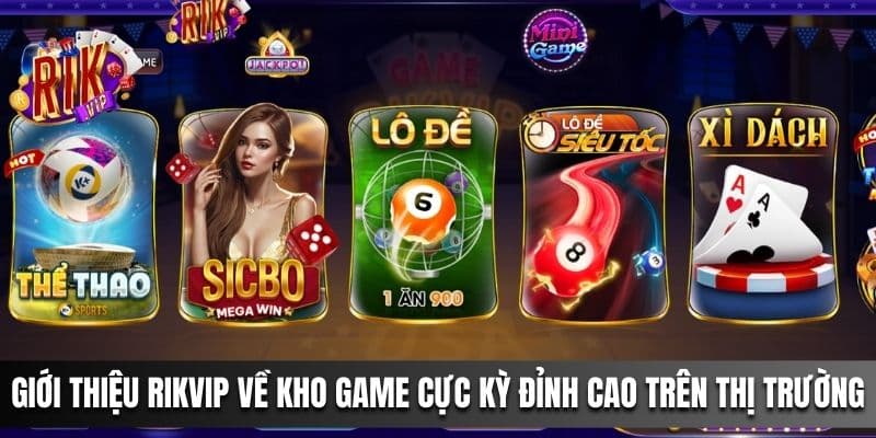 Giới Thiệu Rikvip về kho game cực kỳ đỉnh cao trên thị trường