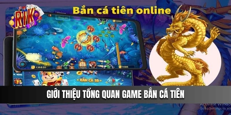 Giới thiệu tổng quan game Bắn Cá Tiên