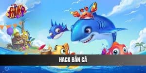 Hack Bắn Cá