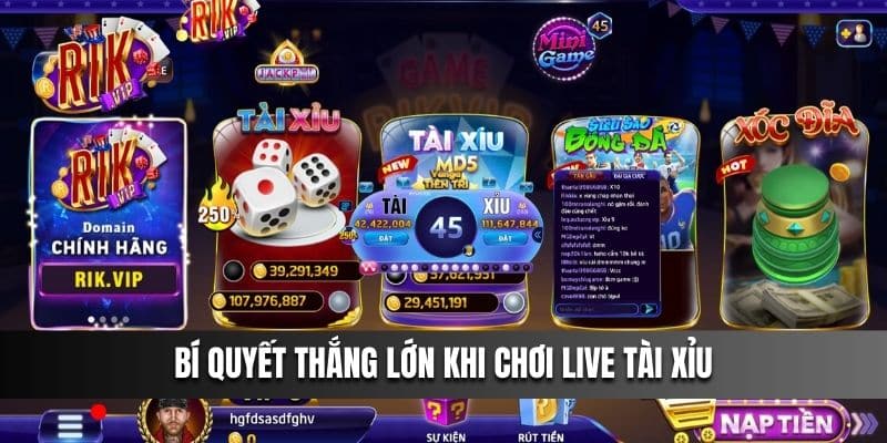 Bí quyết thắng lớn khi chơi Live Tài Xỉu