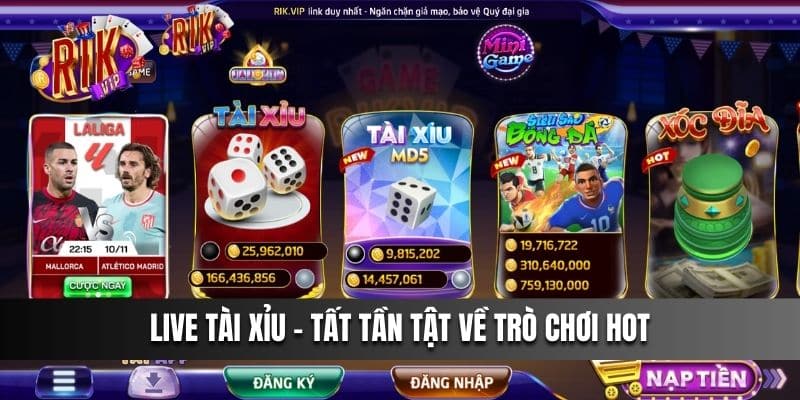 Live Tài Xỉu - Tất tần tật về trò chơi hot