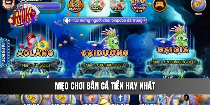 Mẹo chơi Bắn Cá Tiên hay nhất