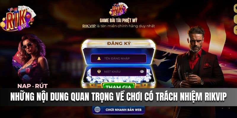 Những nội dung quan trọng về chơi có trách nhiệm Rikvip