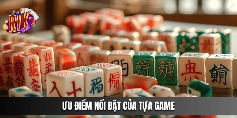 Ưu điểm nổi bật của tựa game